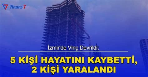 Son Dakika İzmir de Vinç Devrildi 5 Kişi Hayatını Kaybetti