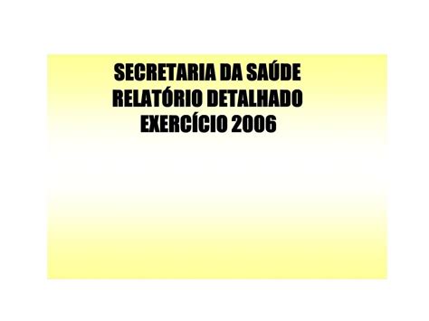 Ppt Secretaria Da Sa De Relat Rio Detalhado Exerc Cio Powerpoint