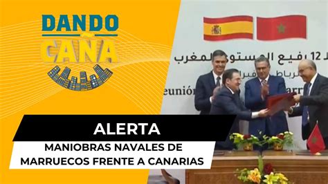 Alerta Maniobras Navales De Marruecos Frente A Canarias Youtube