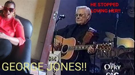 First Time Ever Hearing George Jones He Stopped Loving Her Today