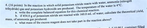 Solved Potassium Nitride Reacts With Water Ammonio Nitrogen 4 16 Points In The Reaction In