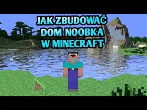 Jak zbudować Dom Noobka w Minecraft YouTube