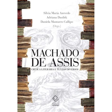 Livro Machado De Assis Crítica Literária E Textos Diversos No Shoptime