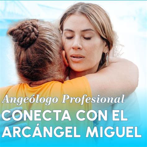 Conecta Con El Arc Ngel Miguel Migueliana