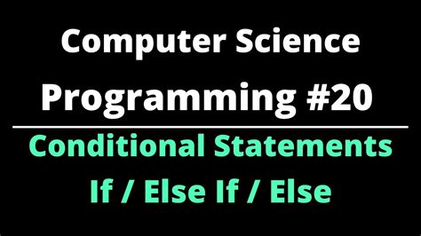 Computer Science Episode 20 Conditional Statements Youtube