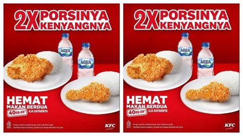 Kfc Tebar Promo Makan Kenyang Berdua Cuma Rp 40000 Ini Syaratnya