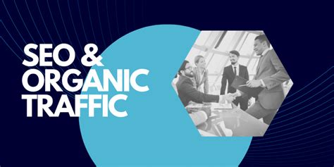 The Ultimate Guide To Seo And Organic Traffic Where Exceptional