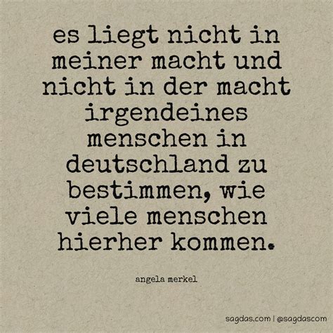 Angela Merkel Zitat Es Liegt Nicht In Meiner Macht Und Sagdas