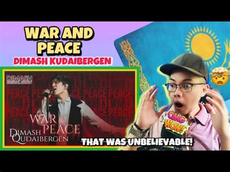 DIMASH QUDAIBERGEN WAR AND PEACE 2021 REACTION YouTube