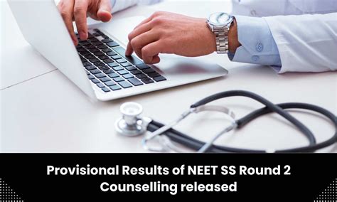 Mcc Releases Provisional Result For Round Of Neet Ss Counselling