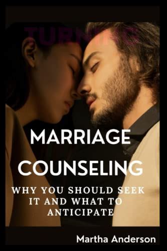 Marriage Counseling Why You Should Seek It And What To Anticipatethe