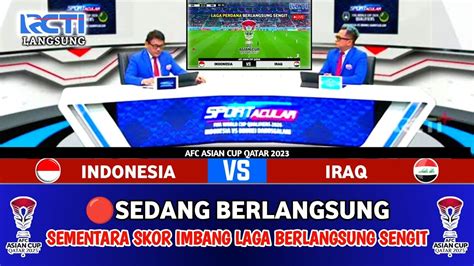 Live Rcti Wib Timnas Indonesia Vs Irak Afc Asian Cup