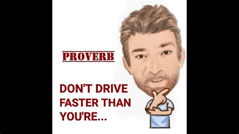 Dont Drive Faster Than Youre Guardian Angel Can Fly Provers 474 Origin English Tutor