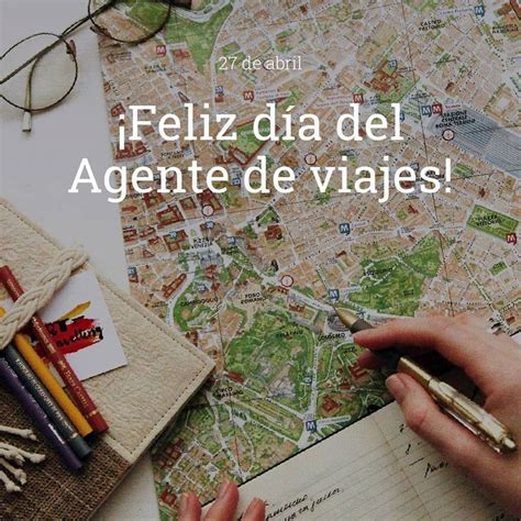 27 de abril Día del Agente de viajes Gracias por tu trabajo y