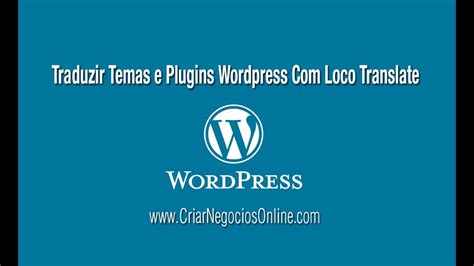 Como Traduzir Temas E Plugins Wordpress Loco Translate YouTube