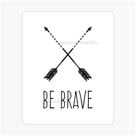 Be Brave Sticker By Anabellstar In 2020 Stickers Vinyl Sticker Metal Prints