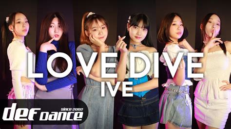 Kpop Def 아이브 Ive 러브다이브 Love Dive 안무 커버댄스ㅣno1 댄스학원 Def Kpop Dance