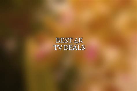 Best 4k Tv Deals June 2024 Acciyo