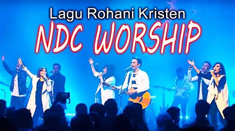 Selamat Pagi Lagu Rohani Kristen Ndc Worship 🙏 Saat Teduh Lagu Pujian