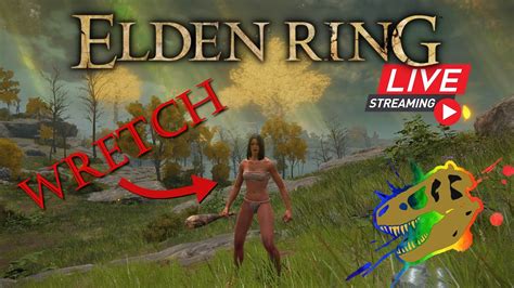 Elden Ring Wretch Playthrough Pt1 Wild Wednesdays Youtube