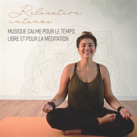 Relaxation Intense Musique Calme Pour Le Temps Libre Et Pour La