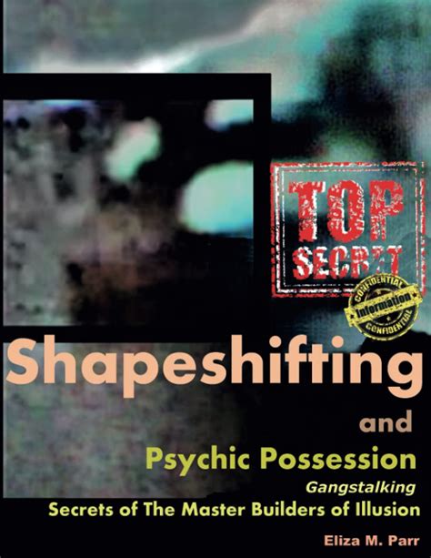 Shapeshifting And Psychic Possession Gangstalking Secrets Of The