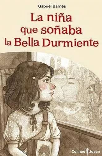 Libro La Niña Que Soñaba La Bella Durmiente Gabriel Barn Meses Sin Intereses