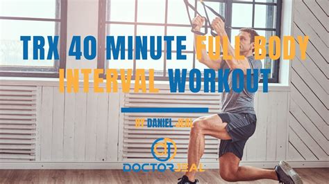 Trx Minute Full Body Interval Workout Doctorjeal