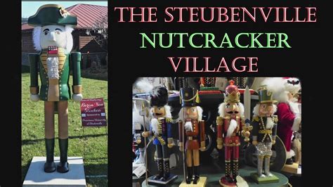 A Visit To The Steubenville Ohio Nutcracker Christmas Holiday Village Youtube