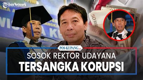 Sosok I Nyoman Gde Antara Rektor Udayana Ditetapkan Tersangka Kasus