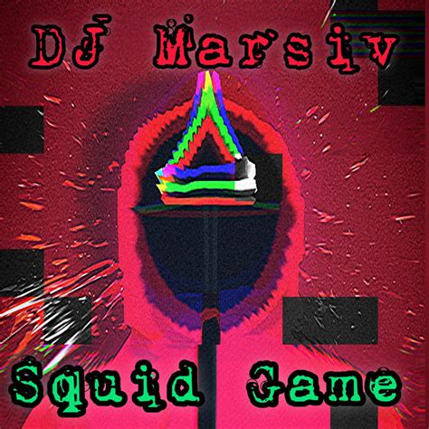 Squid Game Single By DJ Marsiv Spotify