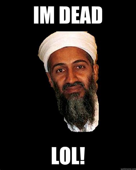 IM DEAD LOL! - Osama - quickmeme