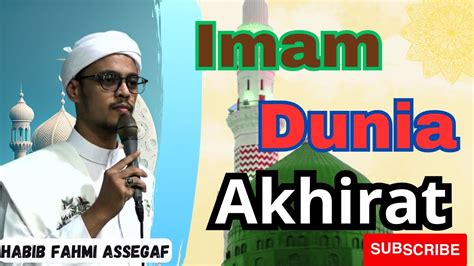 Pentingnya Pemimpin Panutan Dunia Akhirat Habib Fahmi Assegaf Youtube