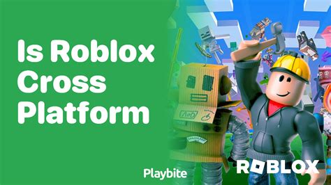 Is Roblox Cross Platform Heres What You Need To Know Playbite