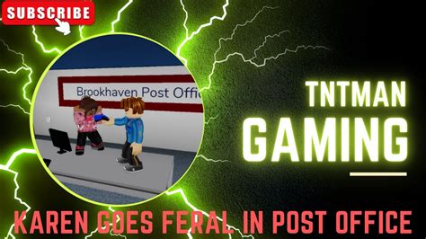 Roblox Brookhaven Video Karen Goes Berserk At Post Office Youtube