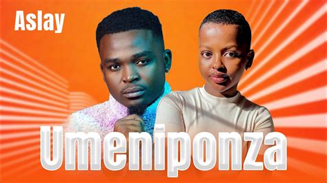 Aslay Umeniponza Official Music Video Youtube