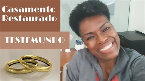 Testemunho De Casamento Restaurado Por Deus Youtube