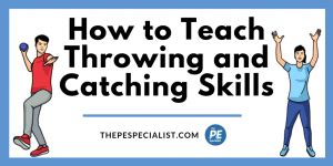 How to Teach Kids to Throw and Catch