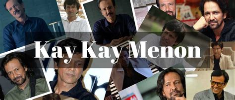 Kay Kay Menon | Movies, Biography, Family, Wife, Career, Age