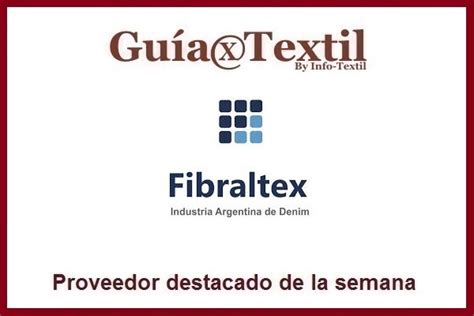 Conociendo La Industria El “quienes Somos” De Fibraltex Info Textil