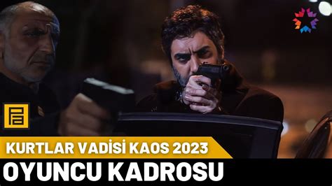 Kurtlar Vadisi Kaos 2023 Fragman Oyuncu Kadrosu YouTube