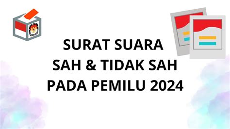 Surat Suara Sah Dan Tidak Sah Pada Pemilu Tahun Youtube