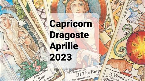 Tarot Horoscop Dragoste Capricorn Luna Aprilie 2023 YouTube