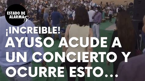 Increible Isabel D Az Ayuso Acude A Un Concierto De Hombre G En