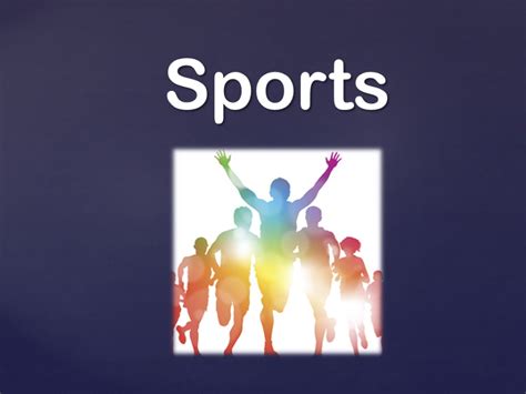 Sports. Do you play any sports? Are you