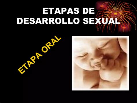 Etapa Oral Del Desarrollo Sexual Ppt