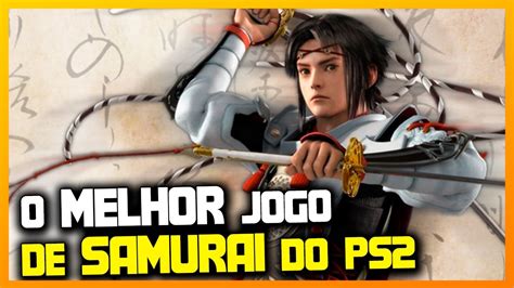 O MELHOR JOGO DE SAMURAI DO PS2 YouTube