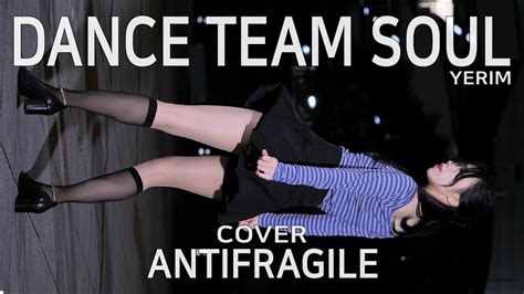 Soul Yerim Cover Antifragile By Fancam Jjas Youtube