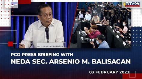 PCO Press Briefing With NEDA Secretary Arsenio Balisacan 02 03 2023