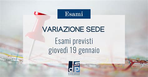 Variazione Della Sede Degli Esami Previsti Il Gennaio